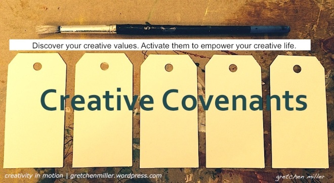 What are your Creative Covenants? | creativity in motion